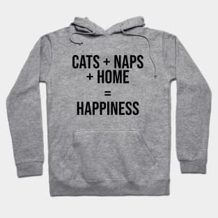 Cats + Naps + Home = Happiness Hoodie